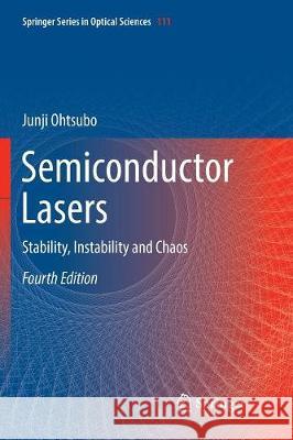 Semiconductor Lasers: Stability, Instability and Chaos Ohtsubo, Junji 9783319858364 Springer