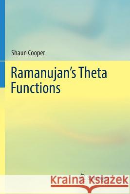 Ramanujan's Theta Functions Shaun Cooper 9783319858432 Springer