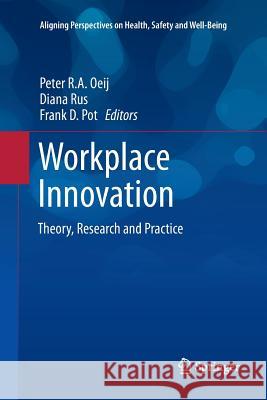 Workplace Innovation: Theory, Research and Practice Oeij, Peter 9783319858876 Springer