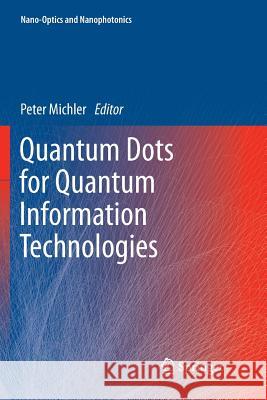 Quantum Dots for Quantum Information Technologies Peter Michler 9783319859019