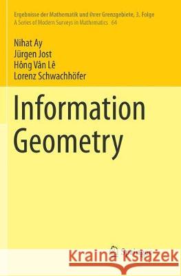 Information Geometry Nihat Ay Jurgen Jost Hong Van Le 9783319859217 Springer