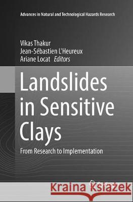 Landslides in Sensitive Clays: From Research to Implementation Thakur, Vikas 9783319859248