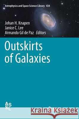 Outskirts of Galaxies Johan H. Knapen Janice C. Lee Armando Gi 9783319859453 Springer