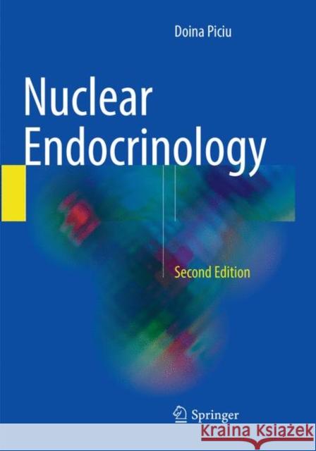 Nuclear Endocrinology Doina Piciu 9783319859491 Springer