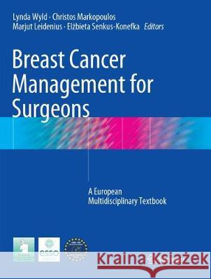 Breast Cancer Management for Surgeons: A European Multidisciplinary Textbook Wyld, Lynda 9783319859699 Springer