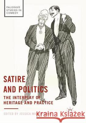 Satire and Politics: The Interplay of Heritage and Practice Milner Davis, Jessica 9783319859989 Palgrave MacMillan