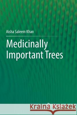 Medicinally Important Trees Aisha Saleem Khan 9783319859996 Springer