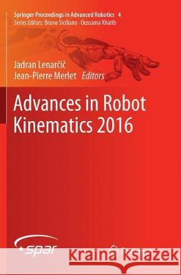 Advances in Robot Kinematics 2016 Jadran Lenarčič Jean-Pierre Merlet 9783319860053 Springer