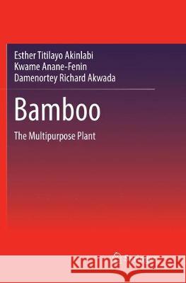 Bamboo: The Multipurpose Plant Akinlabi, Esther Titilayo 9783319860077 Springer