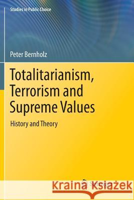 Totalitarianism, Terrorism and Supreme Values: History and Theory Bernholz, Peter 9783319860329