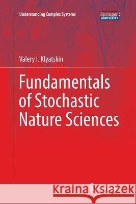 Fundamentals of Stochastic Nature Sciences Klyatskin, Valery I. 9783319860367 Springer