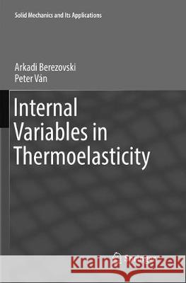 Internal Variables in Thermoelasticity Arkadi Berezovski Peter Van 9783319860398 Springer