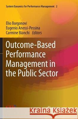 Outcome-Based Performance Management in the Public Sector Elio Borgonovi Eugenio Anessi-Pessina Carmine Bianchi 9783319860589 Springer
