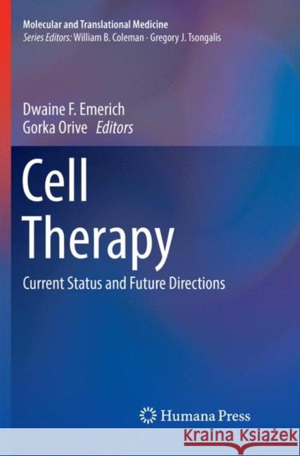 Cell Therapy: Current Status and Future Directions Emerich, Dwaine F. 9783319860893 Humana Press