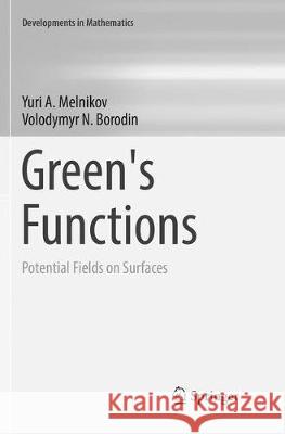 Green's Functions: Potential Fields on Surfaces Melnikov, Yuri A. 9783319861111