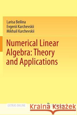 Numerical Linear Algebra: Theory and Applications Beilina, Larisa; Karchevskii, Evgenii; Karchevskii, Mikhail 9783319861272