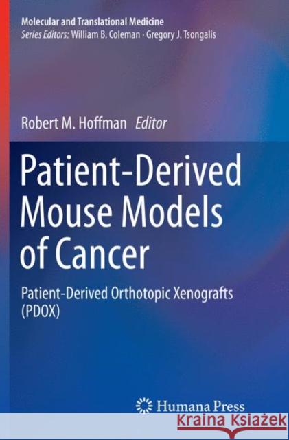 Patient-Derived Mouse Models of Cancer: Patient-Derived Orthotopic Xenografts (Pdox) Hoffman, Robert M. 9783319861586 Humana Press