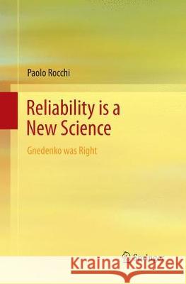 Reliability Is a New Science: Gnedenko Was Right Rocchi, Paolo 9783319861715 Springer