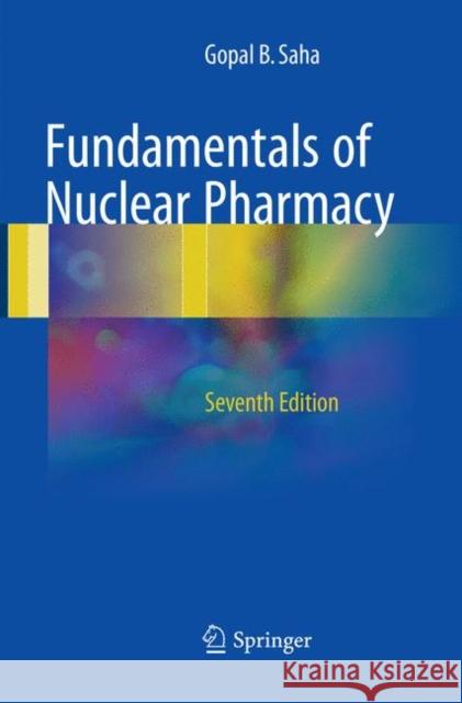 Fundamentals of Nuclear Pharmacy Gopal B. Saha 9783319862002