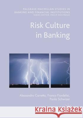 Risk Culture in Banking Alessandro Carretta Franco Fiordelisi Paola Schwizer 9783319862033
