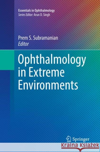 Ophthalmology in Extreme Environments  9783319862040 Springer