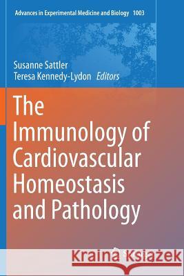 The Immunology of Cardiovascular Homeostasis and Pathology Susanne Sattler Teresa Kennedy-Lydon 9783319862071 Springer
