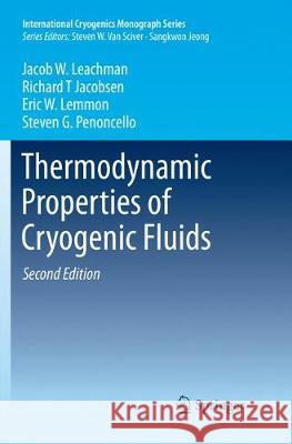 Thermodynamic Properties of Cryogenic Fluids Jacob W. Leachman Richard T. Jacobsen Eric W. Lemmon 9783319862620 Springer