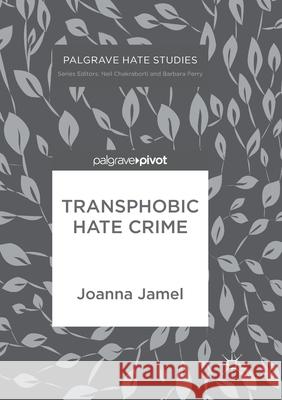 Transphobic Hate Crime Joanna Jamel 9783319862736 Palgrave MacMillan