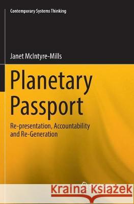 Planetary Passport: Re-Presentation, Accountability and Re-Generation McIntyre-Mills, Janet 9783319863030