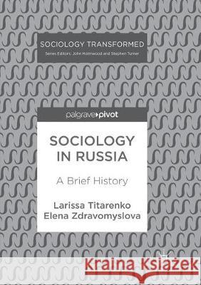 Sociology in Russia: A Brief History Titarenko, Larissa 9783319863177 Palgrave MacMillan