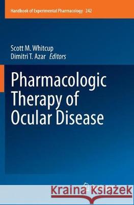 Pharmacologic Therapy of Ocular Disease Scott M. Whitcup Dimitri T. Azar 9783319863665 Springer