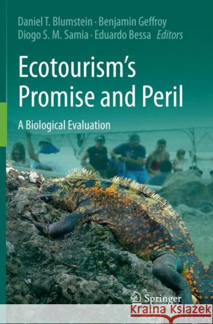 Ecotourism's Promise and Peril: A Biological Evaluation Blumstein, Daniel T. 9783319863795 Springer