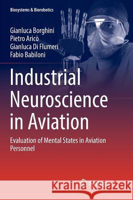 Industrial Neuroscience in Aviation: Evaluation of Mental States in Aviation Personnel Borghini, Gianluca 9783319864389 Springer