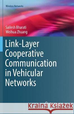 Link-Layer Cooperative Communication in Vehicular Networks Sailesh Bharati Weihua Zhuang 9783319864624 Springer