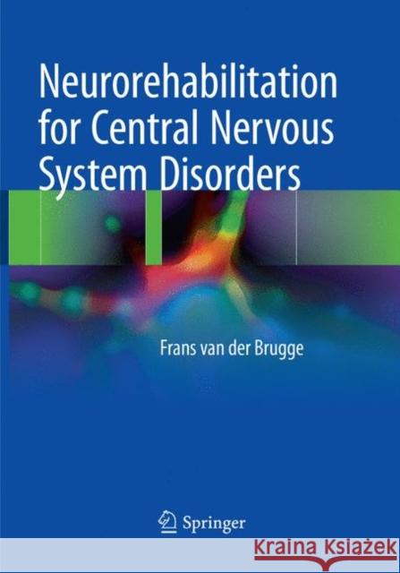 Neurorehabilitation for Central Nervous System Disorders Frans Va 9783319864655 Springer