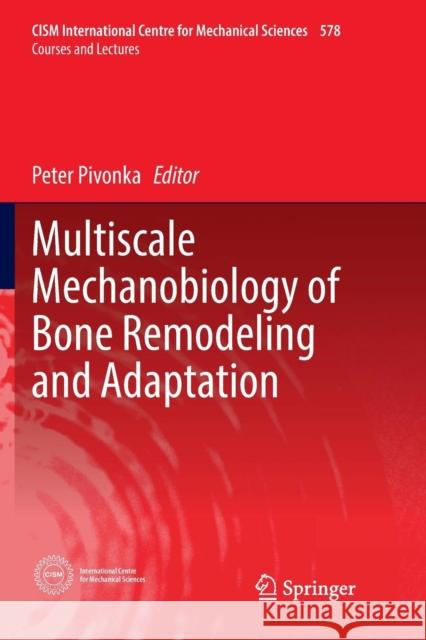 Multiscale Mechanobiology of Bone Remodeling and Adaptation Peter Pivonka 9783319864891