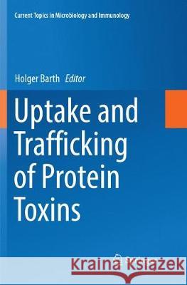 Uptake and Trafficking of Protein Toxins Holger Barth 9783319865027 Springer
