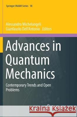 Advances in Quantum Mechanics: Contemporary Trends and Open Problems Michelangeli, Alessandro 9783319865065