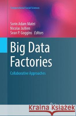 Big Data Factories: Collaborative Approaches Matei, Sorin Adam 9783319865645 Springer