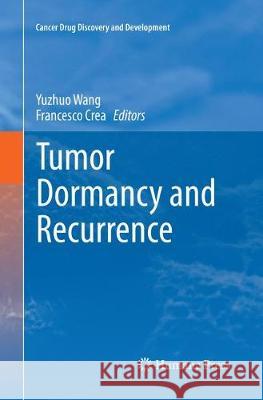 Tumor Dormancy and Recurrence Yuzhuo Wang Francesco Crea 9783319865782