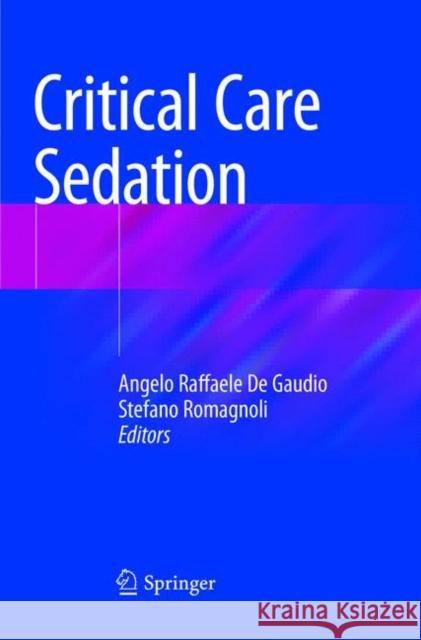Critical Care Sedation Angelo Raffaele d Stefano Romagnoli 9783319865959 Springer