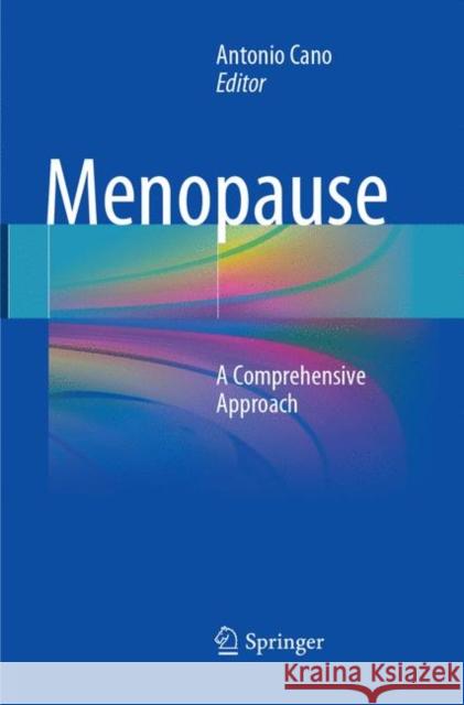 Menopause: A Comprehensive Approach Cano, Antonio 9783319865973 Springer
