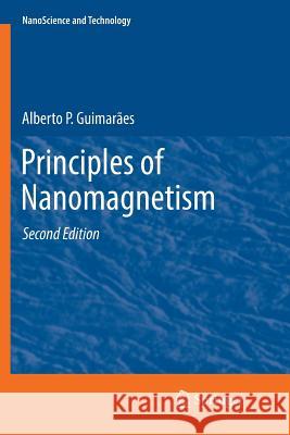 Principles of Nanomagnetism Alberto P. Guimaraes 9783319866185 Springer