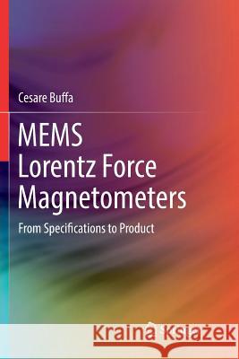Mems Lorentz Force Magnetometers: From Specifications to Product Buffa, Cesare 9783319866192 Springer