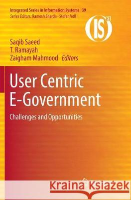 User Centric E-Government: Challenges and Opportunities Saeed, Saqib 9783319866253 Springer
