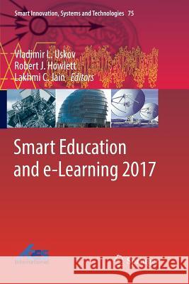 Smart Education and E-Learning 2017 Uskov, Vladimir L. 9783319866277