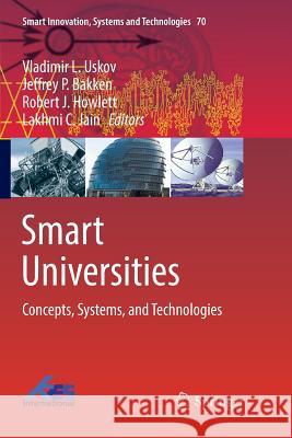 Smart Universities: Concepts, Systems, and Technologies Uskov, Vladimir L. 9783319866284 Springer