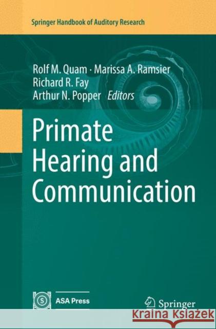 Primate Hearing and Communication Rolf M. Quam Marissa A. Ramsier Richard R. Fay 9783319866321