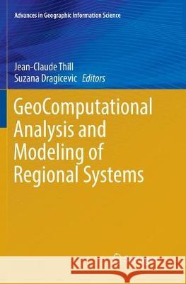 Geocomputational Analysis and Modeling of Regional Systems Thill, Jean-Claude 9783319866413 Springer