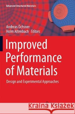 Improved Performance of Materials: Design and Experimental Approaches Öchsner, Andreas 9783319866574